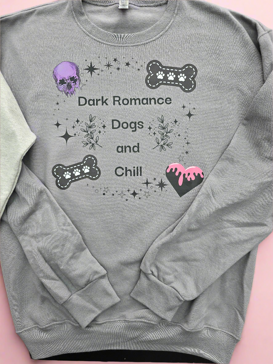 Dark Romance,  Dogs and Chill Crewneck Sweatshirt