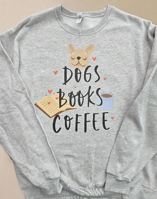 
Heather Oatmeal sweatshirt featuring a cute Frenchie, an open book, and a steaming cup of coffee with “Dogs, Books, Coffee” text.
